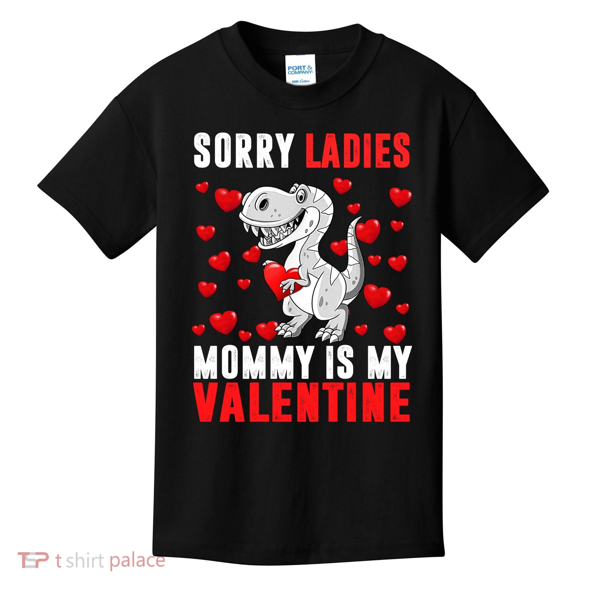 Sorry Ladies Mommy Is My Valentine Kids T-Shirt