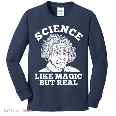 Science Like Magic But Real Einstein Kids Long Sleeve Shirt