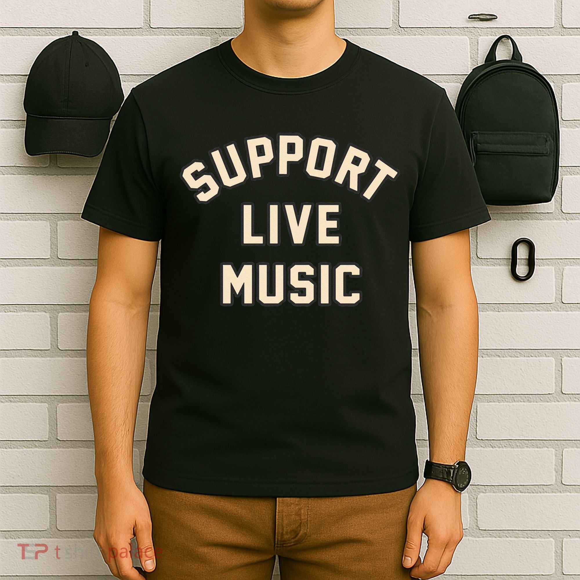 Support Live Music Musicians Local Bands Artists Music Lover T-Shirt