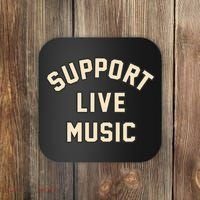 Support Live Music Musicians Local Bands Artists Music Lover Coaster thumb 0