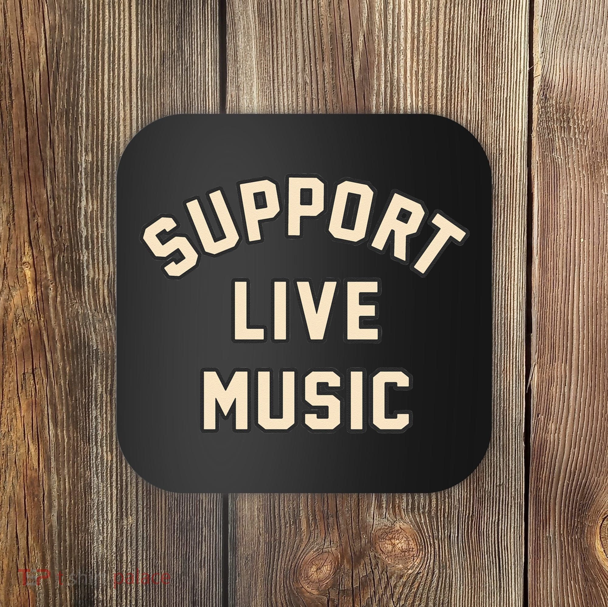 Support Live Music Musicians Local Bands Artists Music Lover Coaster
