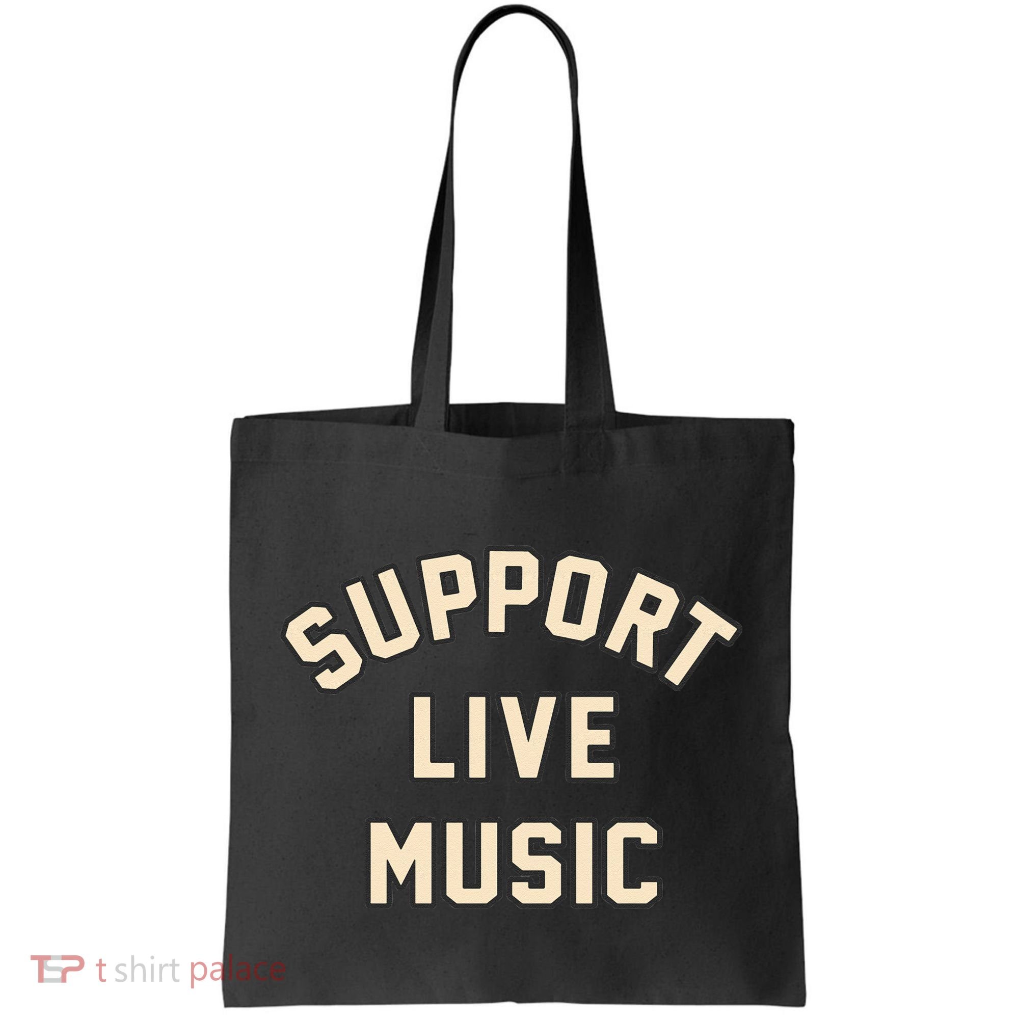 Support Live Music Musicians Local Bands Artists Music Lover Tote Bag