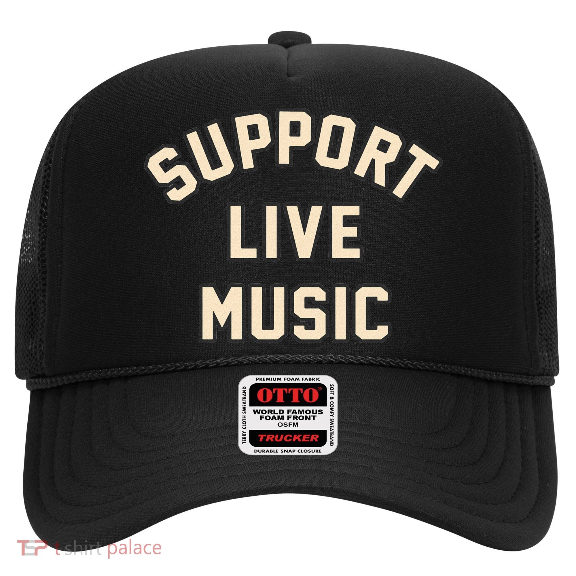 Support Live Music Musicians Local Bands Artists Music Lover Hat