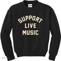 Support Live Music Musicians Local Bands Artists Music Lover Kids Sweatshirt thumb 0
