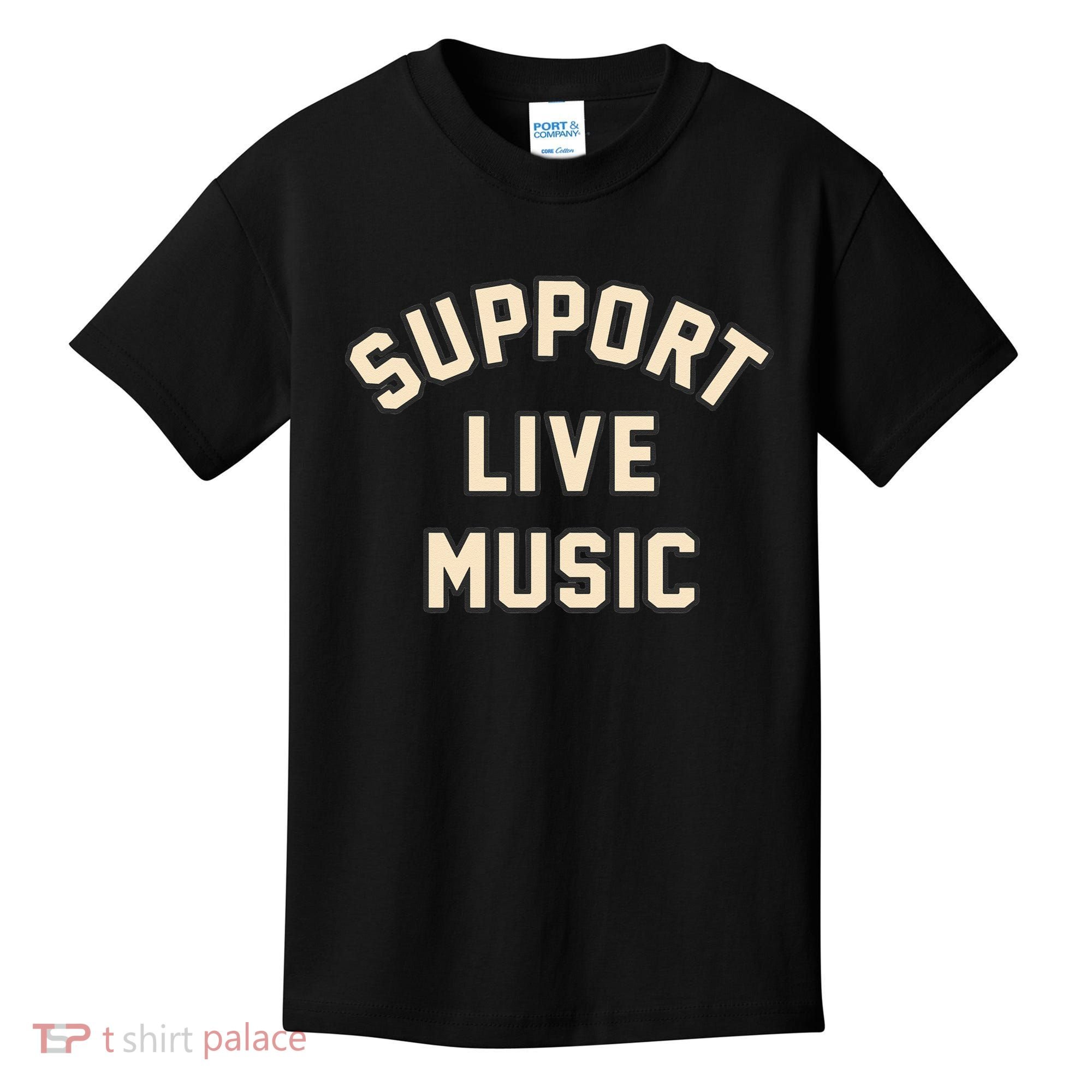Support Live Music Musicians Local Bands Artists Music Lover Kids T-Shirt