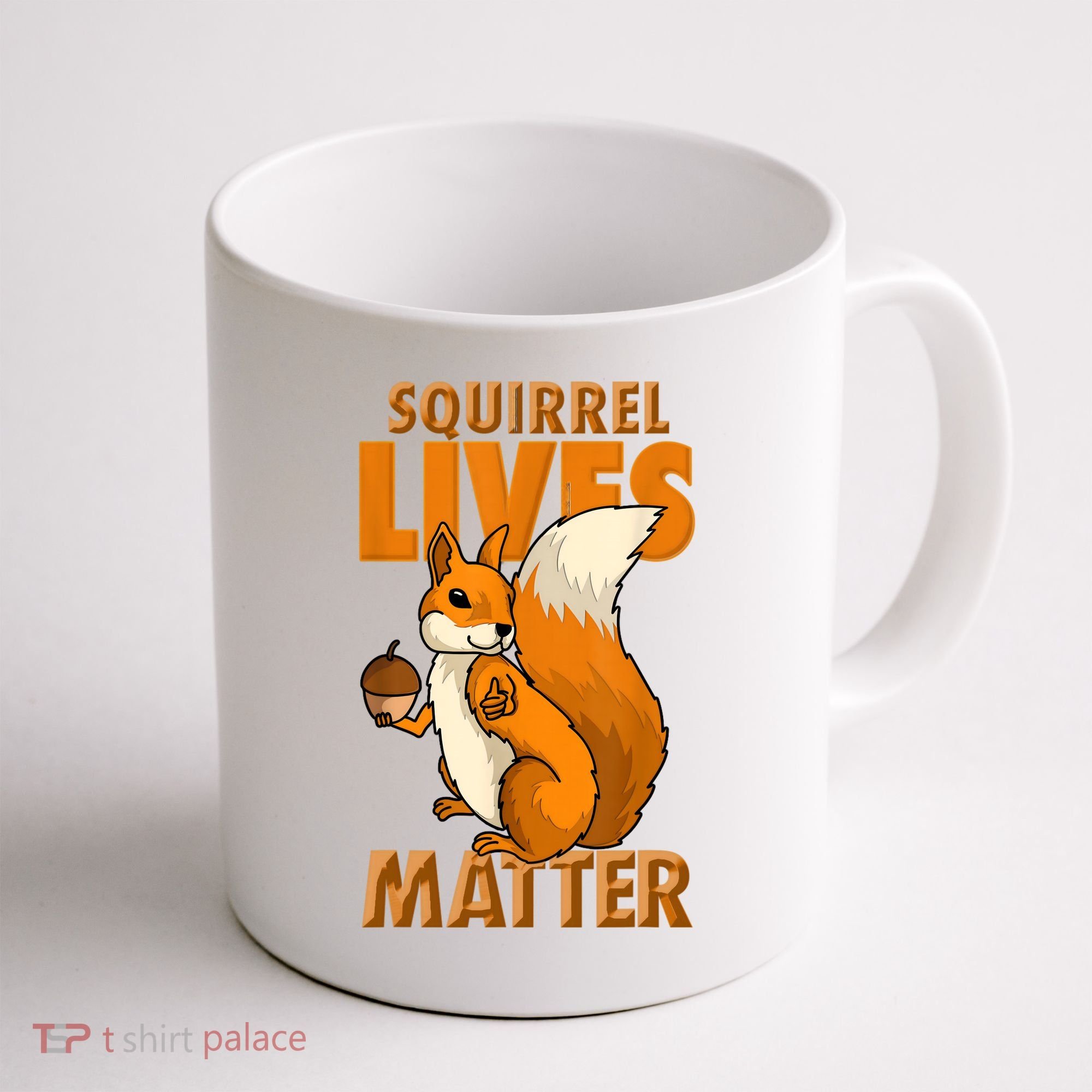 Squirrel Lives Matter I Love Squirrels Coffee Mug