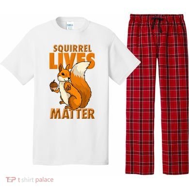 Squirrel Lives Matter I Love Squirrels Pajama Set