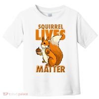 Squirrel Lives Matter I Love Squirrels Toddler T-Shirt thumb 0