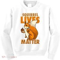 Squirrel Lives Matter I Love Squirrels Kids Sweatshirt thumb 0