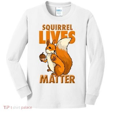 Squirrel Lives Matter I Love Squirrels Kids Long Sleeve Shirt
