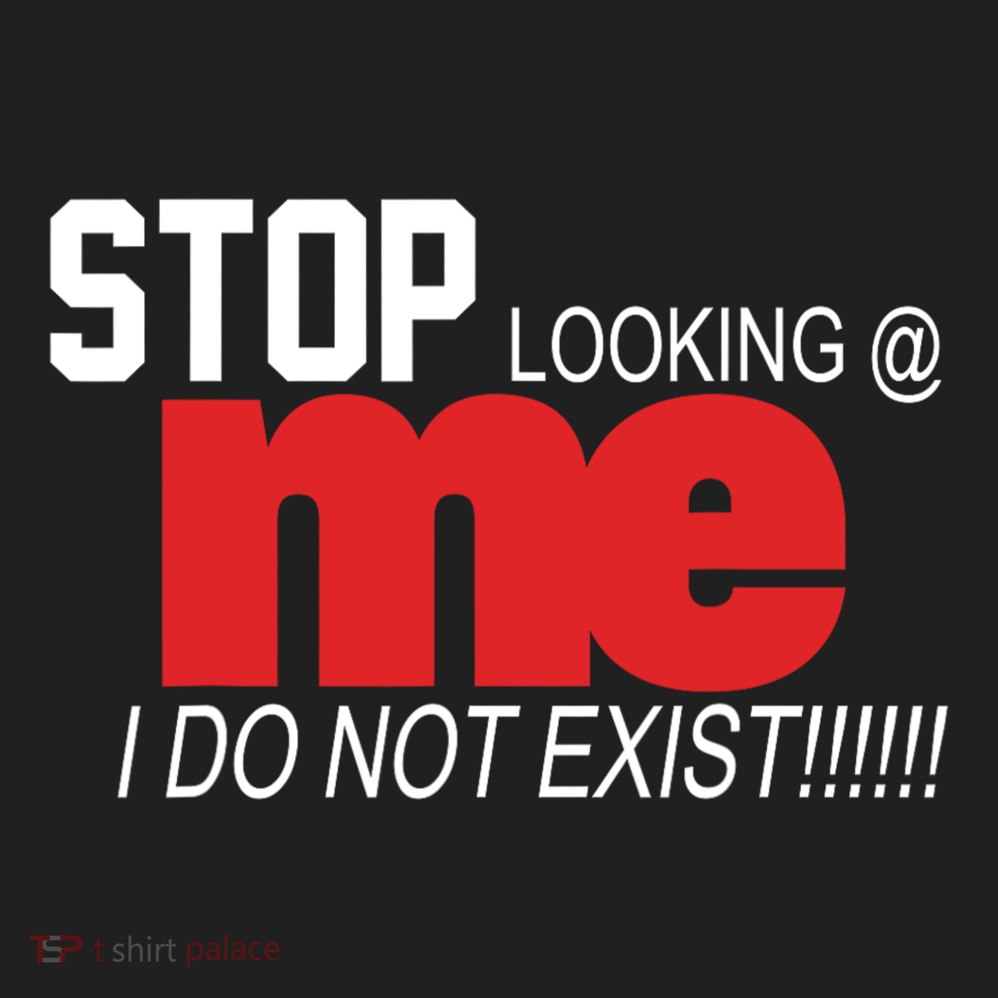 Stop Looking Me I Do Not Exist Funny Saying Women's Sweatshirt