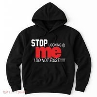 Stop Looking Me I Do Not Exist Funny Saying Hoodie thumb 0