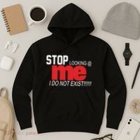 Stop Looking Me I Do Not Exist Funny Saying Hoodie thumb 3