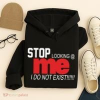 Stop Looking Me I Do Not Exist Funny Saying Hoodie thumb 4