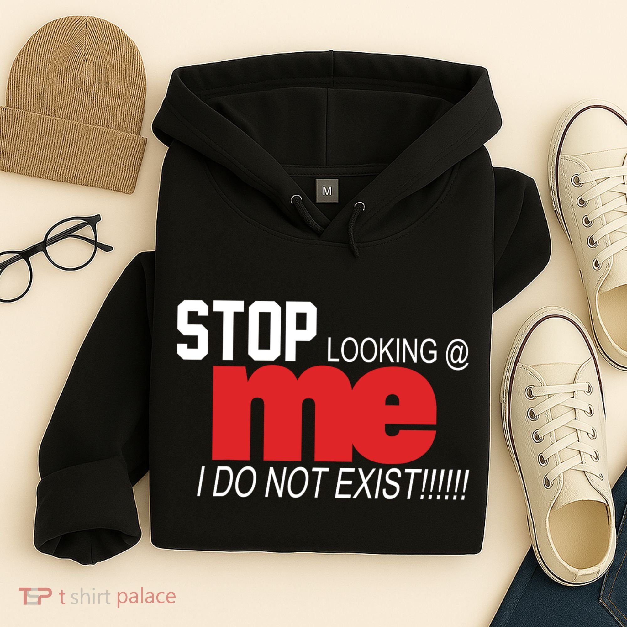 Stop Looking Me I Do Not Exist Funny Saying Hoodie