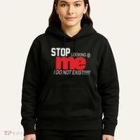 Stop Looking Me I Do Not Exist Funny Saying Hoodie thumb 5