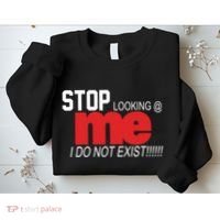 Stop Looking Me I Do Not Exist Funny Saying Sweatshirt thumb 2