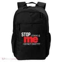 Stop Looking Me I Do Not Exist Funny Saying Backpack thumb 0