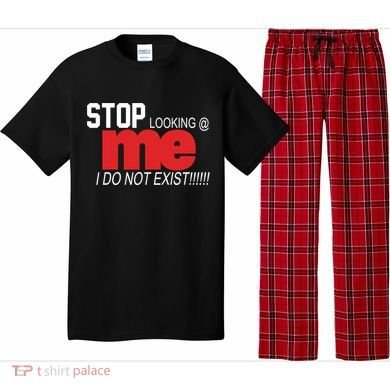 Stop Looking Me I Do Not Exist Funny Saying Pajama Set