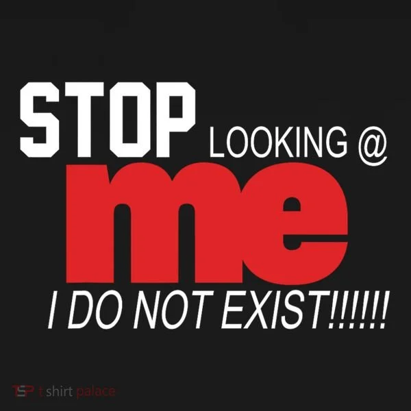 Stop Looking Me I Do Not Exist Funny Saying Women's Hoodie