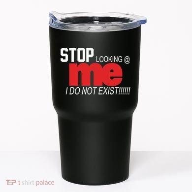 Stop Looking Me I Do Not Exist Funny Saying Tumbler
