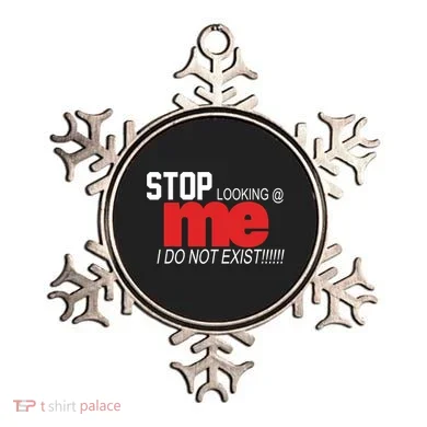 Stop Looking Me I Do Not Exist Funny Saying Ornament