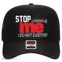 Stop Looking Me I Do Not Exist Funny Saying Hat thumb 0