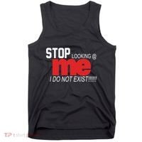 Stop Looking Me I Do Not Exist Funny Saying Tank Top thumb 0