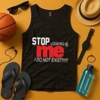 Stop Looking Me I Do Not Exist Funny Saying Tank Top thumb 4
