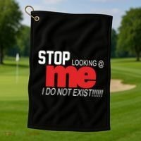 Stop Looking Me I Do Not Exist Funny Saying Golf Towel thumb 1