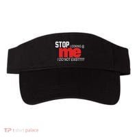 Stop Looking Me I Do Not Exist Funny Saying Visor thumb 0