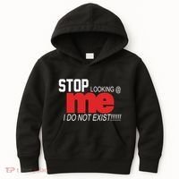 Stop Looking Me I Do Not Exist Funny Saying Kids Hoodie thumb 0