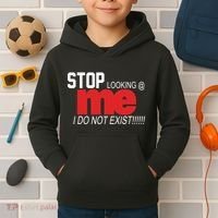 Stop Looking Me I Do Not Exist Funny Saying Kids Hoodie thumb 2