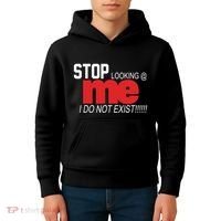 Stop Looking Me I Do Not Exist Funny Saying Kids Hoodie thumb 4
