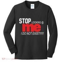 Stop Looking Me I Do Not Exist Funny Saying Kids Long Sleeve Shirt thumb 0