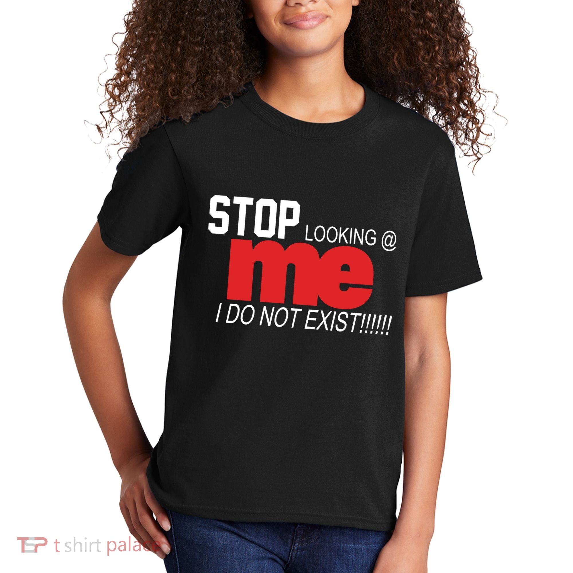 Stop Looking Me I Do Not Exist Funny Saying Kids T-Shirt