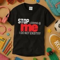 Stop Looking Me I Do Not Exist Funny Saying Kids T-Shirt thumb 3