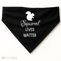 Squirrel Lives Matter Animal Lover Squirrel TShirt USA-Made Doggie Bandana thumb 0