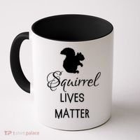 Squirrel Lives Matter Animal Lover Squirrel TShirt Coffee Mug thumb 0