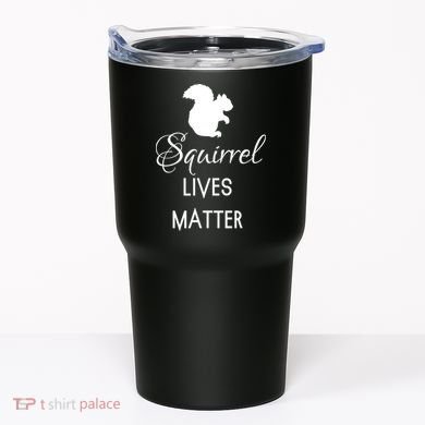 Squirrel Lives Matter Animal Lover Squirrel TShirt Tumbler