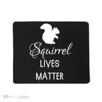 Squirrel Lives Matter Animal Lover Squirrel TShirt Mousepad thumb 0