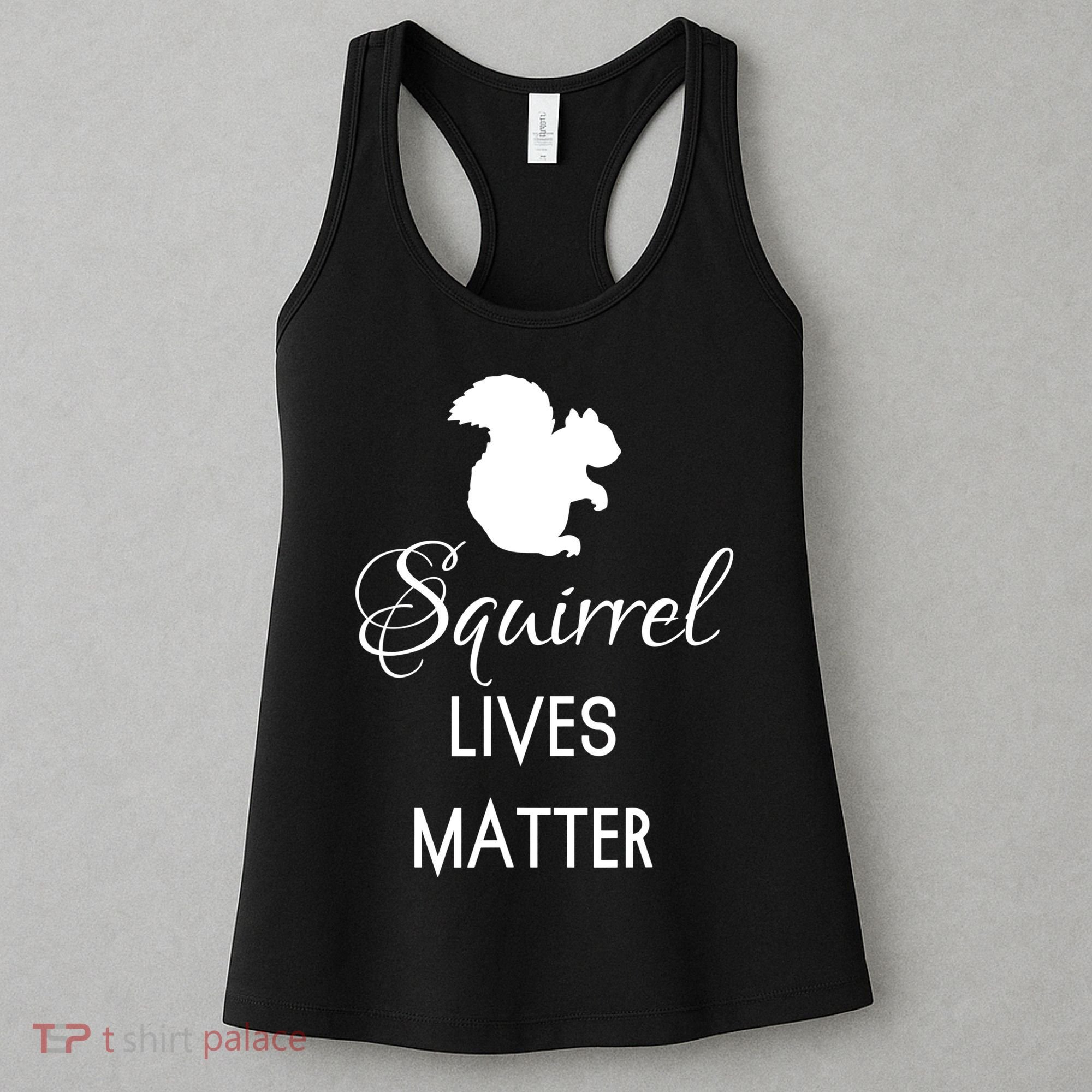 Squirrel Lives Matter Animal Lover Squirrel TShirt Women's Tank Top