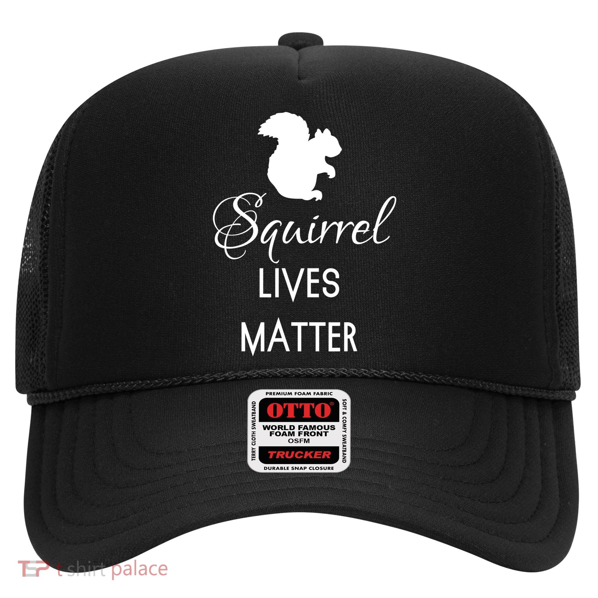 Squirrel Lives Matter Animal Lover Squirrel TShirt Hat