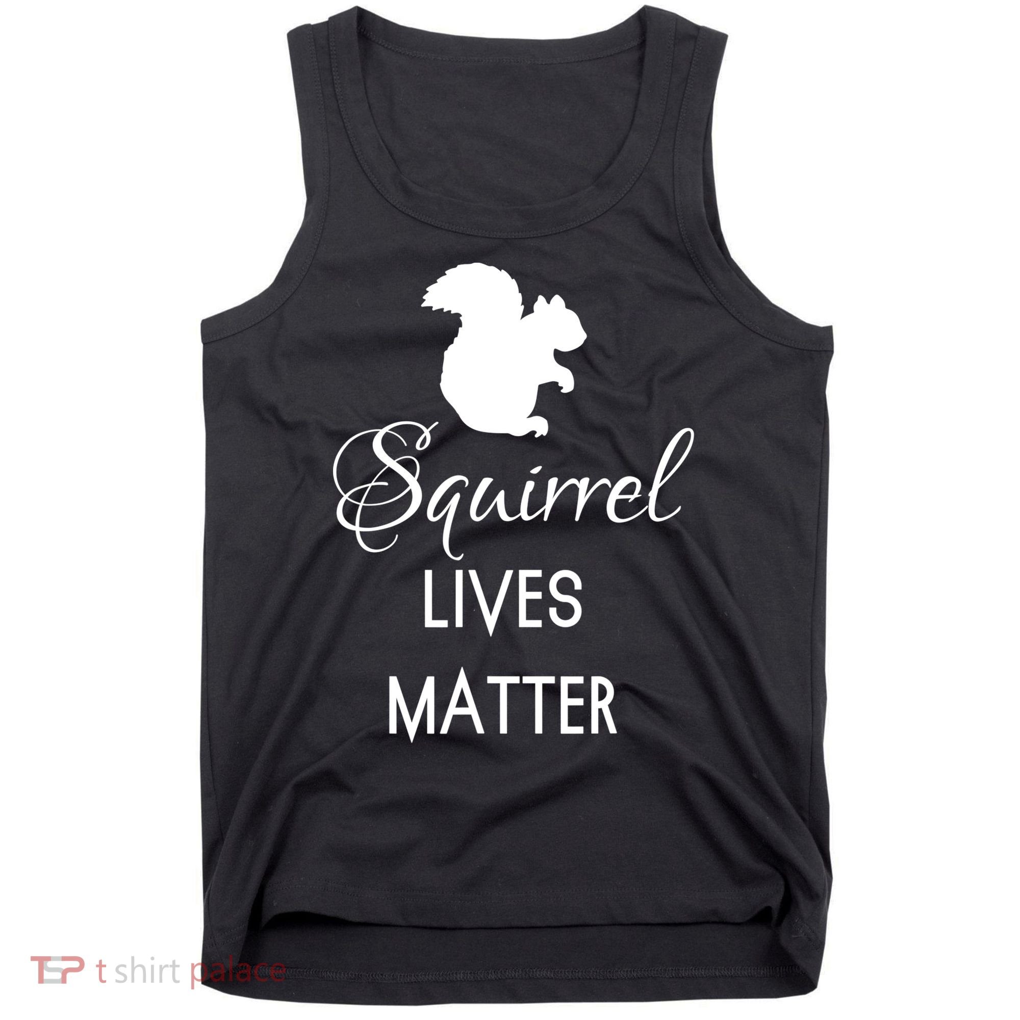 Squirrel Lives Matter Animal Lover Squirrel TShirt Tank Top