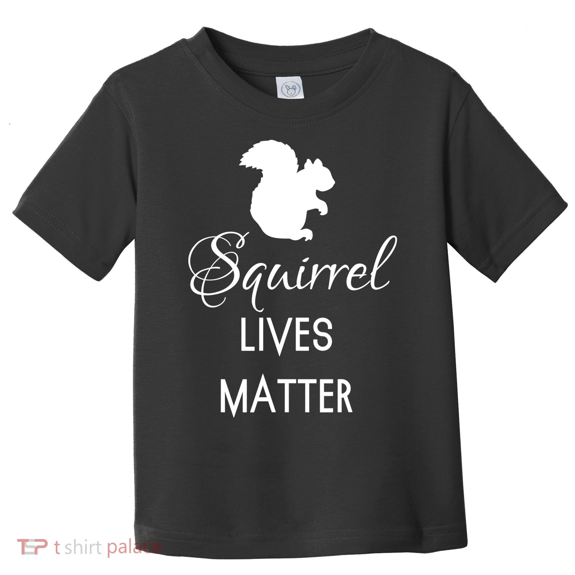 Squirrel Lives Matter Animal Lover Squirrel TShirt Toddler T-Shirt