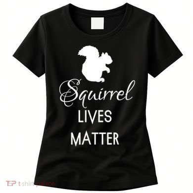Squirrel Lives Matter Animal Lover Squirrel TShirt Women's T-Shirt