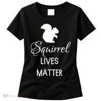 Squirrel Lives Matter Animal Lover Squirrel TShirt Women's T-Shirt thumb 0