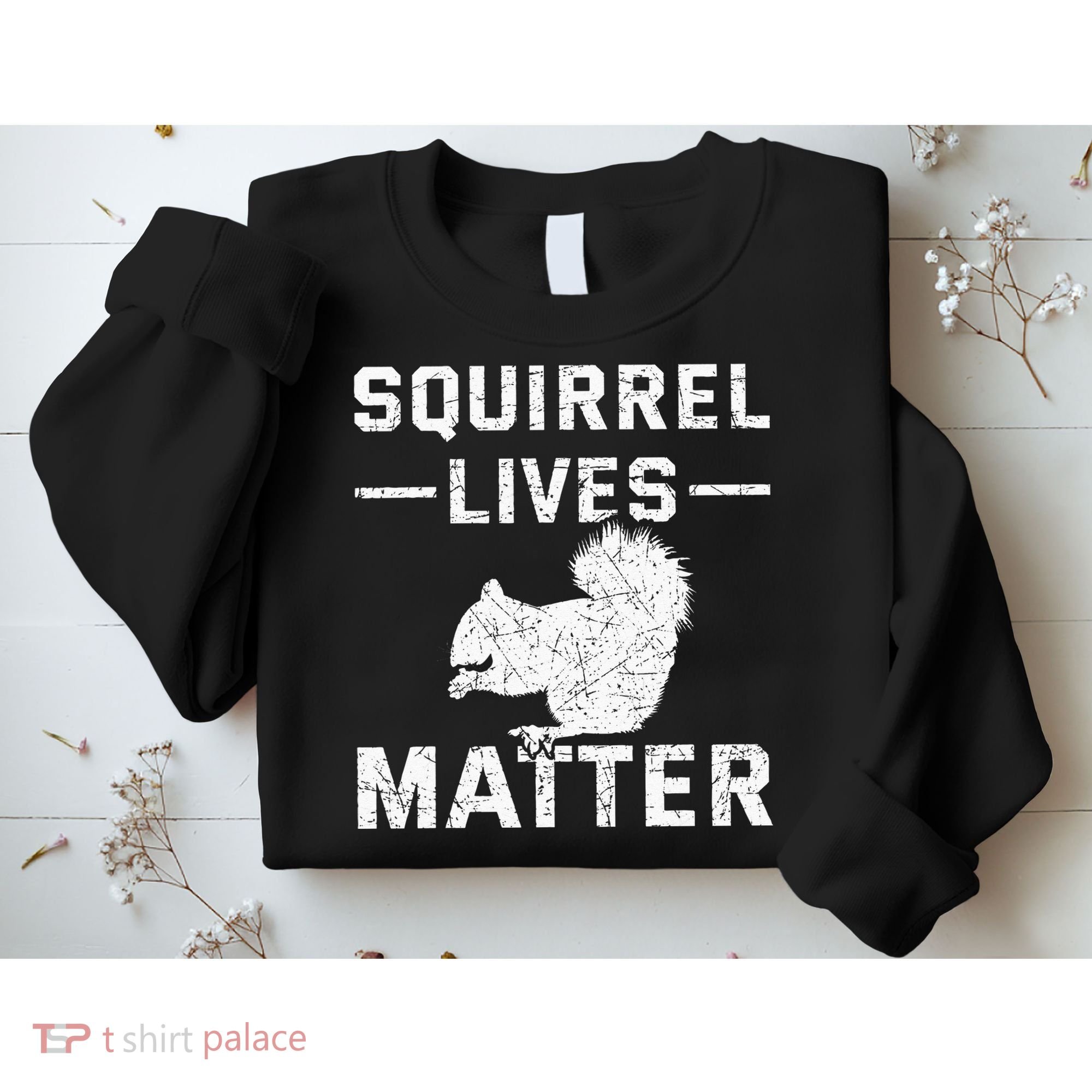 Squirrel Lives Matter Squirrel Sweatshirt