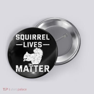 Squirrel Lives Matter Squirrel Button