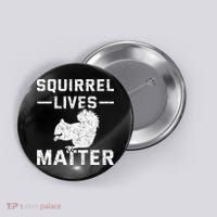 Squirrel Lives Matter Squirrel Button thumb 0